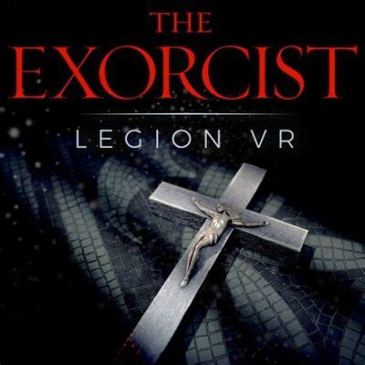 Xbox Exclusive The Exorcist: Legion VR Brings Spine-Chilling Terror to Your Living Room!